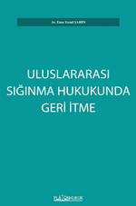 Uluslararası Sığınma Hukukunda Geri İtme