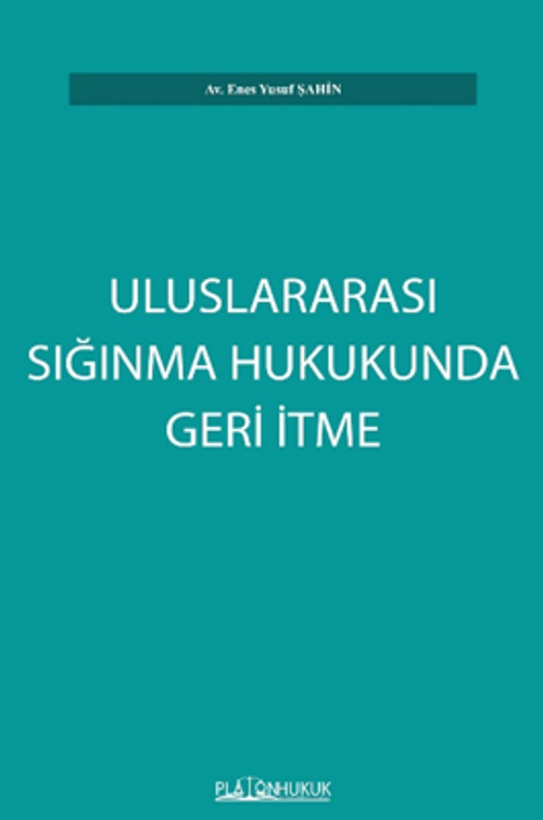 Uluslararası Sığınma Hukukunda Geri İtme