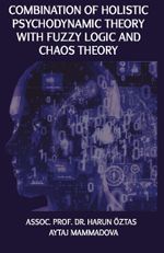 Combination Of Holistic Psychodynamic Theory With Fuzzy Logic And Chaos Theory