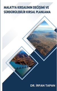 Malatya Kırsalının Değişimi ve Sürdürülebilir Kırsal Planlama