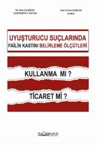 Uyuşturucu Ticareti Suçunda Failin Kastını Belirleme Ölçütleri