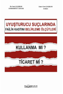 Uyuşturucu Ticareti Suçunda Failin Kastını Belirleme Ölçütleri