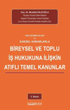 Son Değişiklikler Ve İlkeselkararlarla Bireysel Ve Toplu İş Hukukuna İlişkin Atıflı Temel Kanunlar