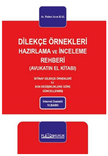 Dilekçe Örnekleri Hazırlama Ve İnceleme Rehberi  (Avukatın El Kitabı)
