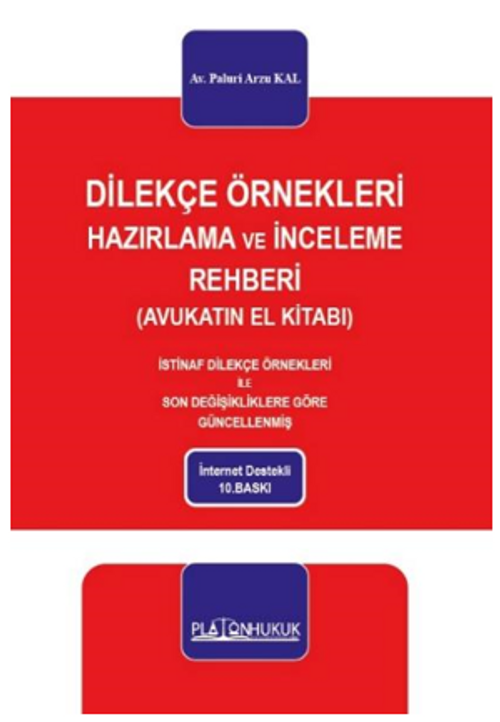 Dilekçe Örnekleri Hazırlama Ve İnceleme Rehberi  (Avukatın El Kitabı)