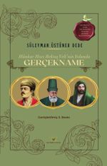 Hünkar Hacı Bektaş Veli'nin Yolunda Gerçekname