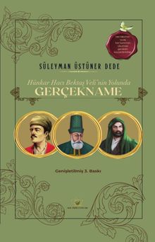 Hünkar Hacı Bektaş Veli'nin Yolunda Gerçekname