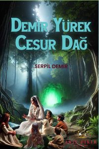 Demir Yürek Cesur Dağ