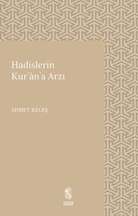 Hadislerin Kur'an'a Arzı