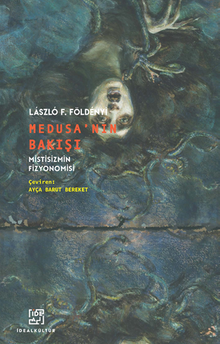 Medusa'nın Bakışı Mistisizmin Fizyonomisi