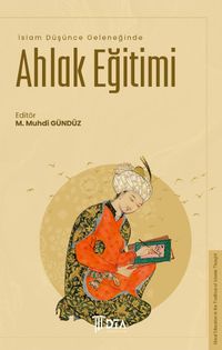 İslam Düşünce Geleneğinde Ahlak Eğitimi