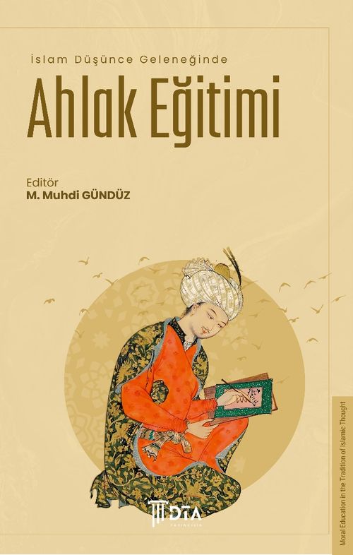 İslam Düşünce Geleneğinde Ahlak Eğitimi