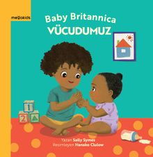 Bebek Britannica: Vücudumuz