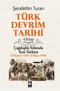 Türk Devrim Tarihi / 4 - Çağdaşlık Yolunda Yeni Türkiye 1. Bölüm