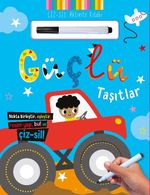 Çiz - Sil Aktivite Kitabı Güçlü Taşıtlar