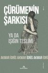 &Ccedil;&uuml;r&uuml;menin Şarkısı & ya da Işığın Teslimi