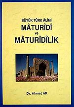 Büyük Türk Alimi Maturidi ve Matudirilik