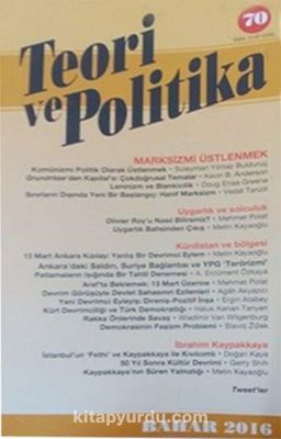 Teori ve Politika Dergisi Sayı:70 Bahar 2016