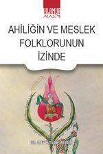 Ahiliğin ve Meslek Folklorunun İzinde 