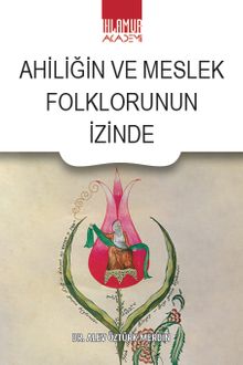 Ahiliğin ve Meslek Folklorunun İzinde 