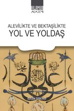 Alevilikte ve Bektaşilikte Yol ve Yoldaş