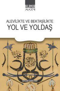 Alevilikte ve Bektaşilikte Yol ve Yoldaş