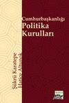 Cumhurbaşkanlığı Politika Kurulları & Kamu Politikasının Yeni Akt&ouml;r ve S&uuml;re&ccedil;leri