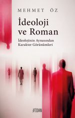 İdeoloji ve Roman & İdeolojinin Aynasından Karakter Görünümleri