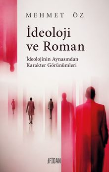 İdeoloji ve Roman & İdeolojinin Aynasından Karakter Görünümleri