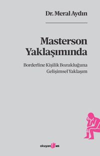 Masterson Yaklaşımında Borderline Kişilik Bozukluğuna Gelişimsel Yaklaşım
