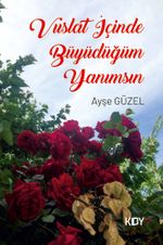 Vuslat İçinde Büyüdüğüm Yanımsın