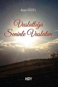 Vuslatlığa Seninle Vuslatım 