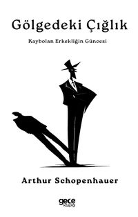 Gölgedeki Çığlık & Kaybolan Erkekliğin Güncesi