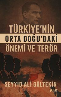 Türkiye’nin Orta Doğu’daki Önemi ve Terör