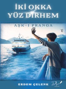 İki Okka Yüz Dirhem  & Aşk-ı Pranga