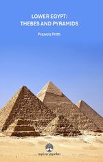 Lower Egypt: Thebes And Pyramids