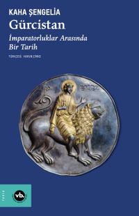 Gürcistan & İmparatorluklar Arasında Bir Tarih