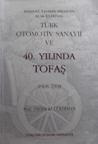 Anadolu Tasarım Mirasının Ayak İzlerinde Türk Otomotiv Sanayii ve Tofaş (20-B-1)