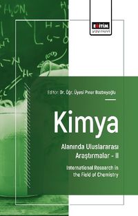 Kimya Alanında Uluslararası Araştırmalar II