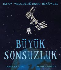 Uzay Yolculuğunun Hikayesi & Büyük Sonsuzluk