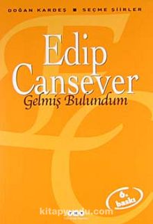 Gelmiş Bulundum - Edip Cansever