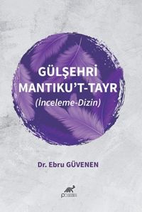 Gülşehrî Mantiku't-Tayr (İnceleme-Dizin)