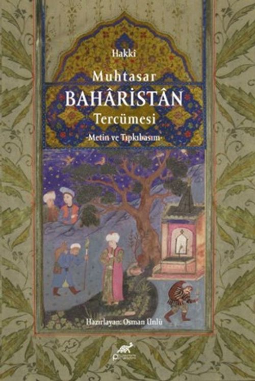 Hakkî Muhtasar Baharistan Tercümesi (Metin ve Tıpkıbasım)