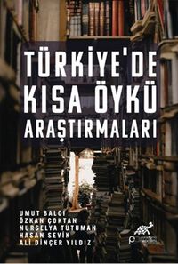 Türkiye'de Kısa Öykü Araştırmaları