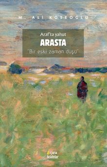 Araf'ta Yahut Arasta & Bir Eski Zaman Düşü