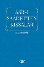 Asr-ı Saadet'ten Kıssalar