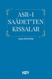 Asr-ı Saadet'ten Kıssalar