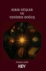 Kırık Düşler ve Yeniden Doğuş 