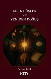 Kırık Düşler ve Yeniden Doğuş 