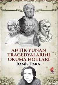 Antik Yunan Tragedyalarını Okuma Notları